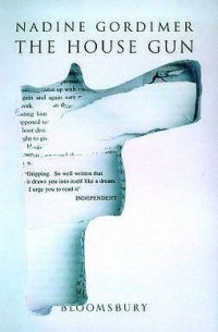 Nadine Gordimer - The House Gun