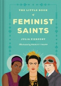 Джулия Пьерпон - The Little Book of Feminist Saints