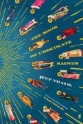 Джит Тайил - The Book of Chocolate Saints