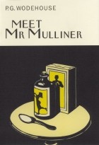 P.G. Wodehouse - Meet Mr Mulliner (сборник)