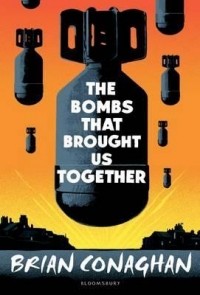Брайан Конаган - The Bombs That Brought Us Together