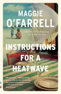 Maggie O'Farrell - Instructions for a Heatwave