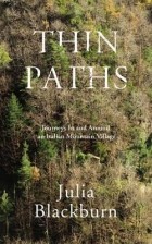 Джулия Блэкберн - Thin Paths: Journeys in and around an Italian Mountain Village