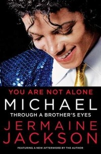 Jermaine Jackson - You Are Not Alone: Michael: Through a Brother's Eyes