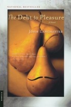 John Lanchester - The Debt to Pleasure