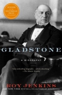 Roy Jenkins - Gladstone: A Biography