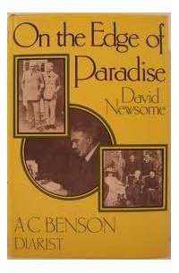 Дэвид Ньюсом - On the Edge of Paradise: A.C. Benson the Diarist