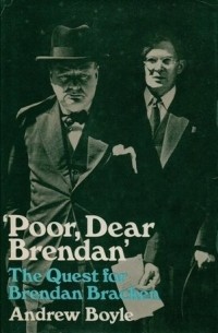 Эндрю Бойл - Poor, Dear Brendan: The Quest for Brendan Bracken