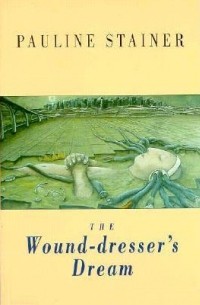 Полин Стейнер - The Wound-Dresser's Dream