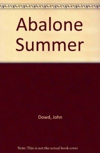 Джон Дауд - Abalone Summer