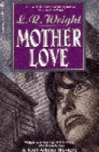 Л. Р. Райт - Mother Love