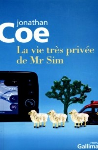 Jonathan Coe - La vie très privée de Mr Sim