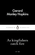 Gerard Manley Hopkins - As Kingfishers Catch Fire