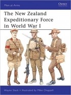 Wayne Stack - The New Zealand Expeditionary Force in World War I
