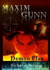 Николас Бовинг - Maxim Gunn and the Demon Plan