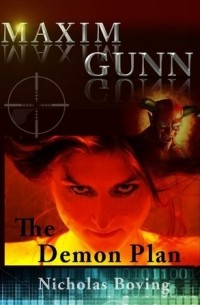 Николас Бовинг - Maxim Gunn and the Demon Plan