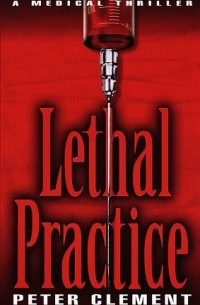 Питер Клемент - Lethal Practice