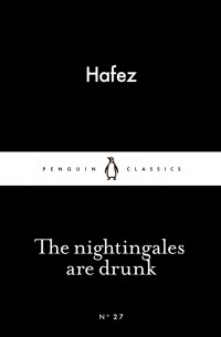 Hafez - The Nightingales are Drunk