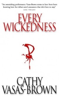 Кэти Васас-Браун - Every Wickedness
