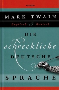 Mark Twain - Die schreckliche deutsche Sprache