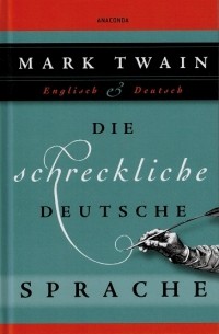 Mark Twain - Die schreckliche deutsche Sprache