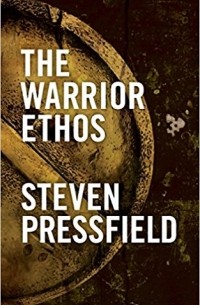 Steven Pressfield - The Warrior Ethos
