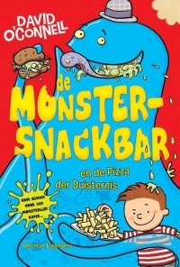 David O'Connell - De monstersnackbar  en de pizza der duisternis