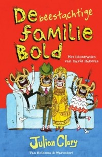 Julian Clary - De familie Bold 1 - De beestachtige familie Bold