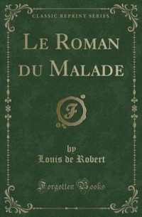 Le Roman Du Malade