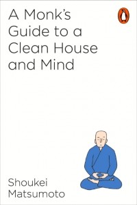 Шуке Мацумото - A Monk's Guide to a Clean House and Mind