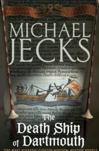 Michael Jecks - Death Ship of Dartmouth