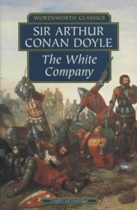 Arthur Conan Doyle - The White Company