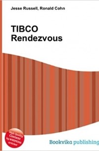 Ronald Cohn, Jesse Russell - TIBCO Rendezvous