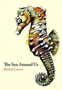 Rachel Carson - The Sea Around Us