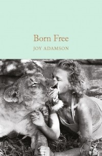 Joy Adamson - Born Free: The Full Story