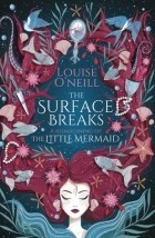 Louise O&#039;Neill - The Surface Breaks