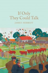 James Herriot - If Only They Could Talk