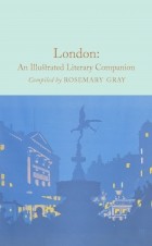 без автора - London: An Illustrated Literary Companion