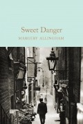 Margery Allingham - Sweet Danger