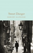 Margery Allingham - Sweet Danger