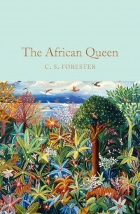 C. S. Forester - The African Queen