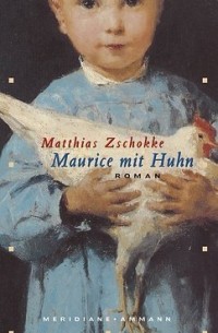 Маттиас Чокке - Maurice mit Huhn