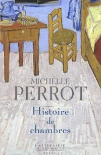 Michelle Perrot - Histoire de chambres