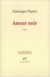 Доминик Ногез - Amour noir