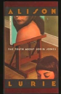 Alison Lurie - The Truth About Lorin Jones