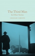 Graham Greene - The Third Man and Other Stories