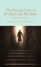 Robert Louis Stevenson - The Strange Case of Dr Jekyll and Mr Hyde &amp; other stories