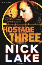 Ник Лейк - Hostage Three