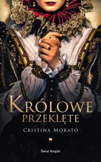 Cristina Morato - Królowe przeklęte