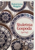 Katarzyna Majgier - Stuletnia Gospoda